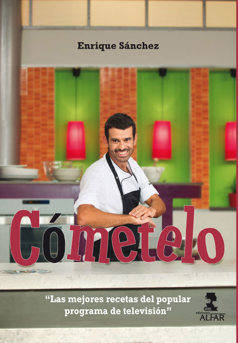Ediciones Alfar - #EnriqueSánchez #Cómetelo #cocina