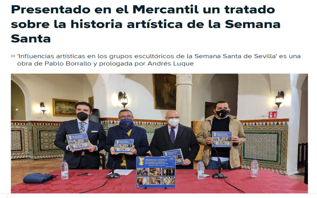 ABC Sevilla – Presentado en el Mercatil un tratado sobre la historia artística de la Semana Santa