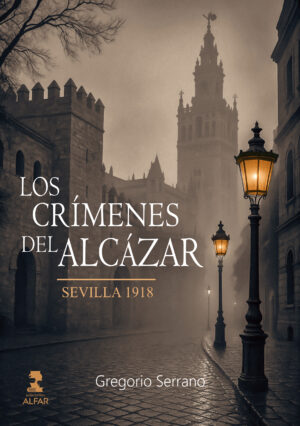 Los crímenes del Alcázar. Sevilla, 1918