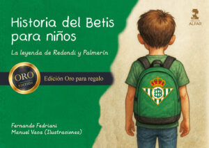 Historia del Betis para niños. Edición Oro para regalo
